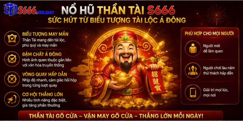 Nổ hũ Thần Tài S666 – Sức hút từ biểu tượng tài lộc Á Đông