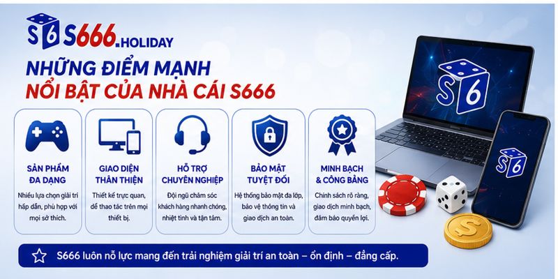 Những Điểm Mạnh Nổi Bật Của Nhà Cái S666