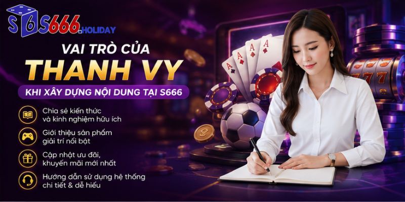 Vai trò của tác giả Luna Thanh Vy tại S666